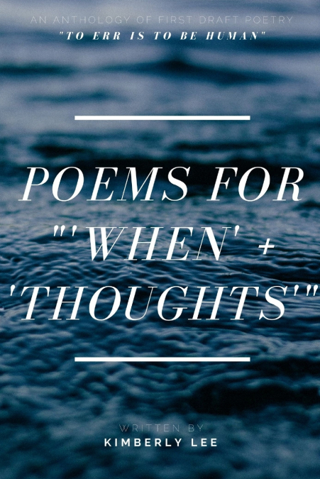 Poems for ’'When’ + ’Thoughts’'
