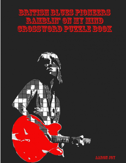 British Blues Pioneers Ramblin’ On My Mind Crossword Puzzle Book