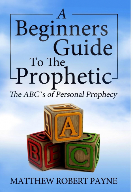 The Beginner’s Guide to the Prophetic