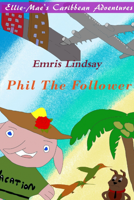 Ellie-Mae’s Caribbean Adventure - Phil the Follower