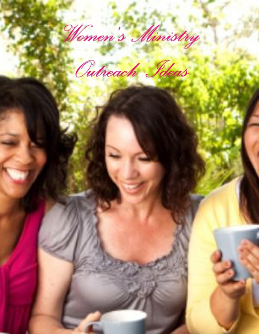 Women’s Ministry Outreach Ideas