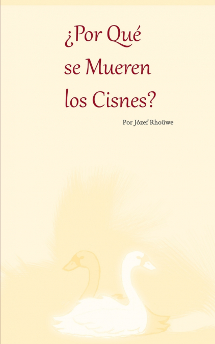 ¿Por Qué se Mueren los Cisnes?