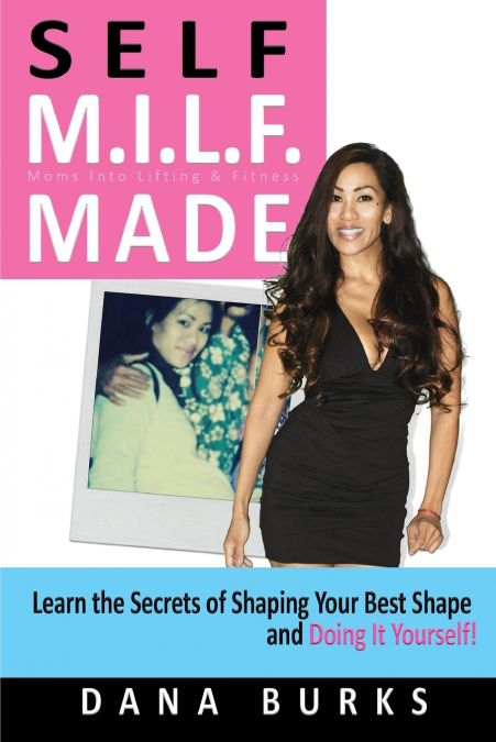Self M.I.L.F. Made- Moms Into Lifting & Fitness