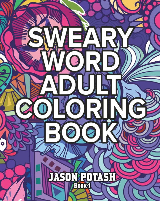 Sweary Word Adult Coloring Book - Vol. 1