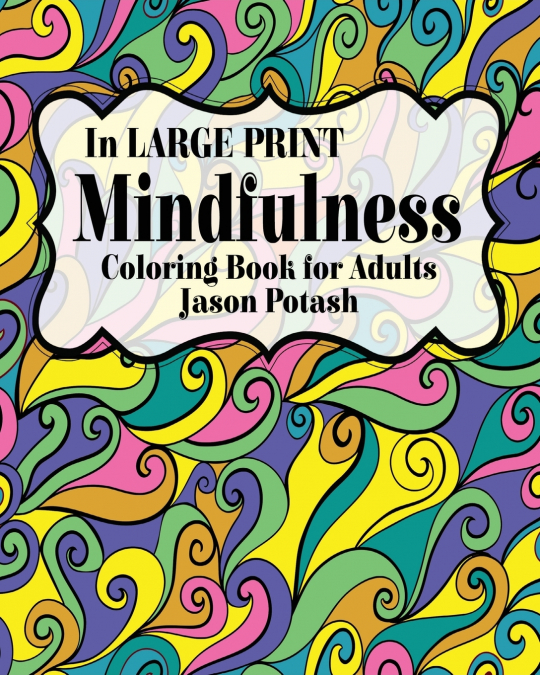 Mindfulness  Coloring Book for Adults ( In Large Print)