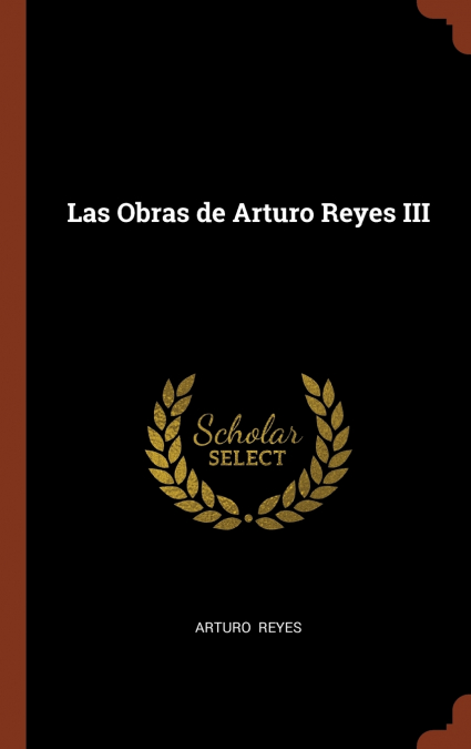 Las Obras de Arturo Reyes III