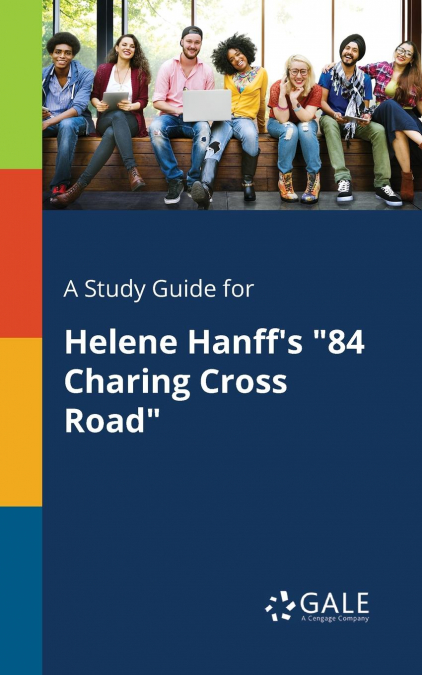 A Study Guide for Helene Hanff’s '84 Charing Cross Road'