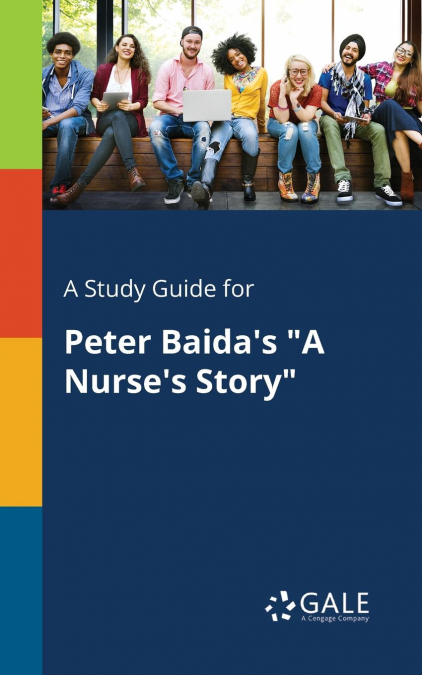 A Study Guide for Peter Baida’s 'A Nurse’s Story'