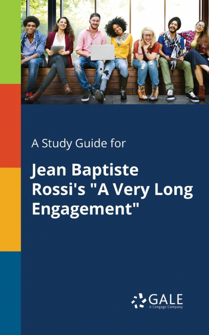 A Study Guide for Jean Baptiste Rossi’s 'A Very Long Engagement'
