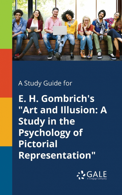 A Study Guide for E. H. Gombrich’s 'Art and Illusion