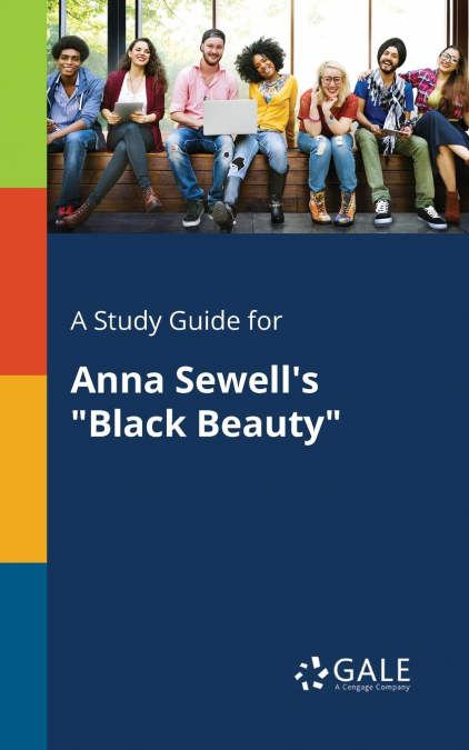 A Study Guide for Anna Sewell’s 'Black Beauty'