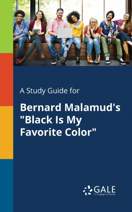 A Study Guide for Bernard Malamud’s 'Black Is My Favorite Color'