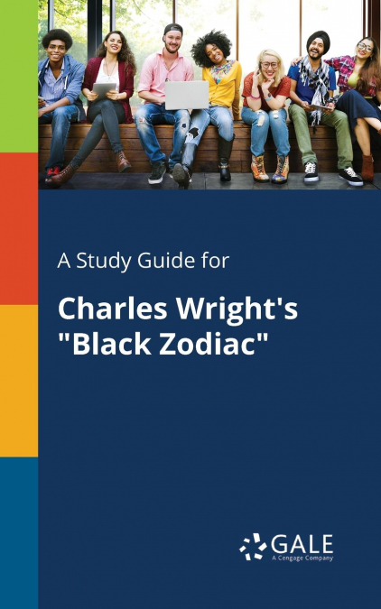 A Study Guide for Charles Wright’s 'Black Zodiac'