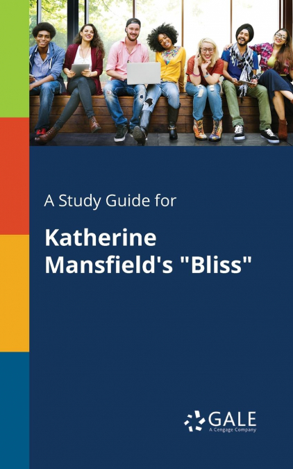 A Study Guide for Katherine Mansfield’s 'Bliss'