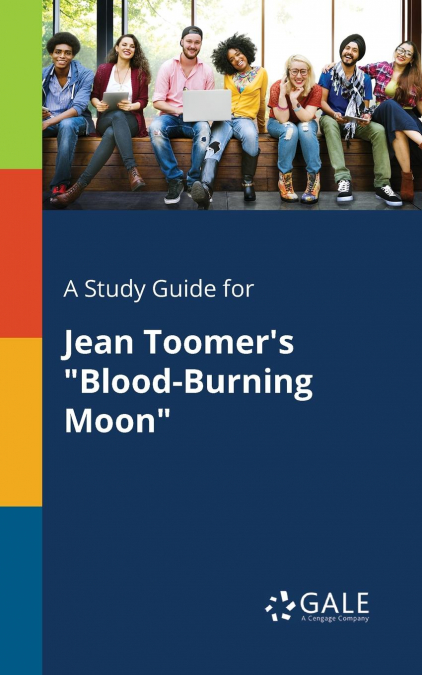 A Study Guide for Jean Toomer’s 'Blood-Burning Moon'