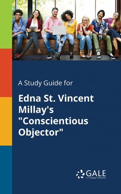A Study Guide for Edna St. Vincent Millay’s 'Conscientious Objector'
