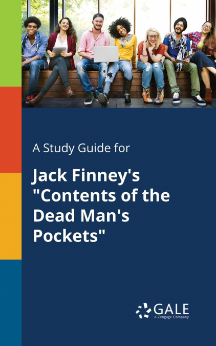 A Study Guide for Jack Finney’s 'Contents of the Dead Man’s Pockets'