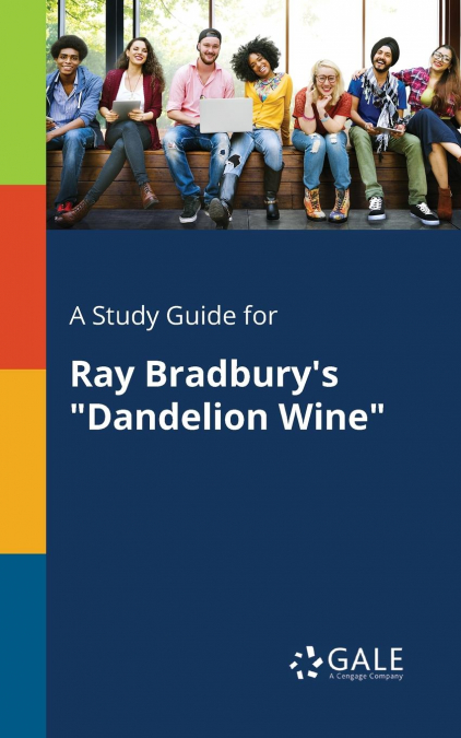 A Study Guide for Ray Bradbury’s 'Dandelion Wine'