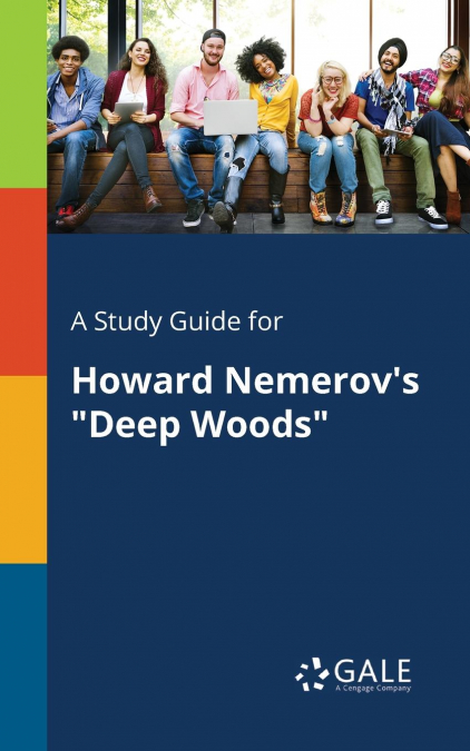 A Study Guide for Howard Nemerov’s 'Deep Woods'