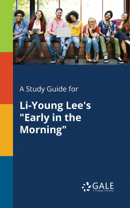 A Study Guide for Li-Young Lee’s 'Early in the Morning'