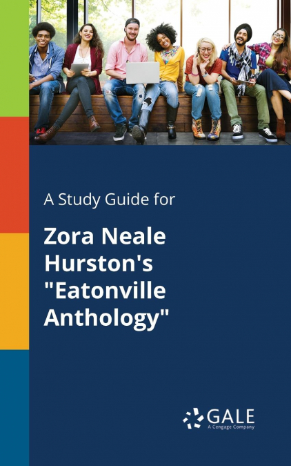 A Study Guide for Zora Neale Hurston’s 'Eatonville Anthology'