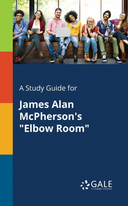 A Study Guide for James Alan McPherson’s 'Elbow Room'