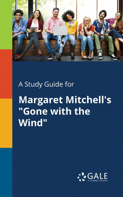 A Study Guide for Margaret Mitchell’s 'Gone With the Wind'