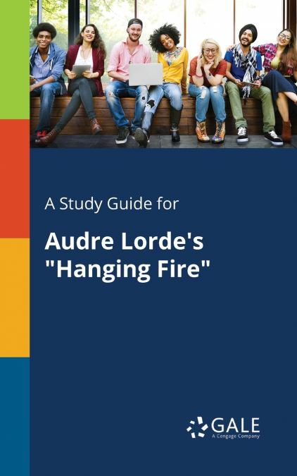 A Study Guide for Audre Lorde’s 'Hanging Fire'