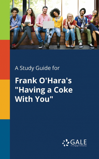 A Study Guide for Frank O’Hara’s 'Having a Coke With You'