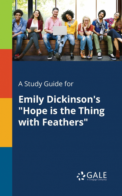 A Study Guide for Emily Dickinson’s 'Hope is the Thing With Feathers'