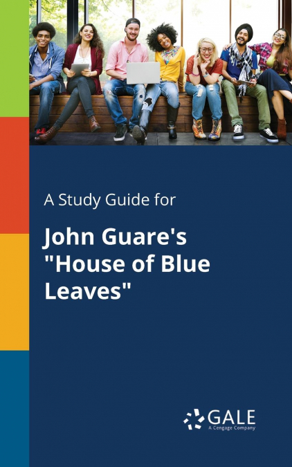 A Study Guide for John Guare’s 'House of Blue Leaves'