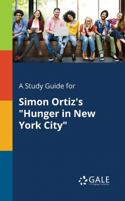 A Study Guide for Simon Ortiz’s 'Hunger in New York City'