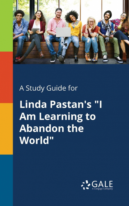 A Study Guide for Linda Pastan’s 'I Am Learning to Abandon the World'