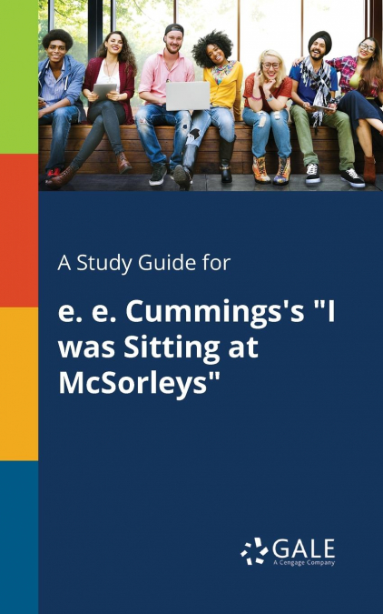 A Study Guide for E. E. Cummings’s 'I Was Sitting at McSorleys'