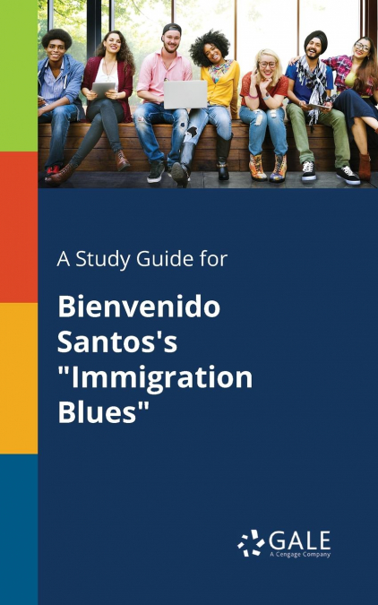 A Study Guide for Bienvenido Santos’s 'Immigration Blues'