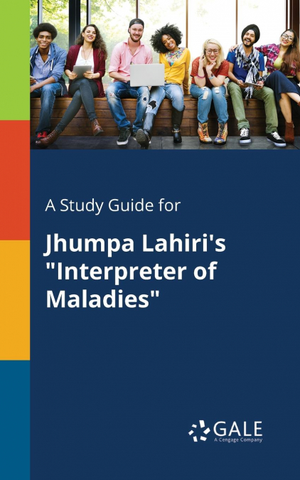 A Study Guide for Jhumpa Lahiri’s 'Interpreter of Maladies'