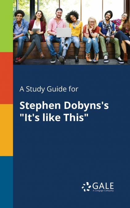 A Study Guide for Stephen Dobyns’s 'It’s Like This'