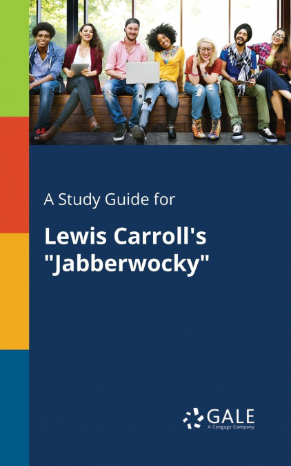 A Study Guide for Lewis Carroll’s 'Jabberwocky'