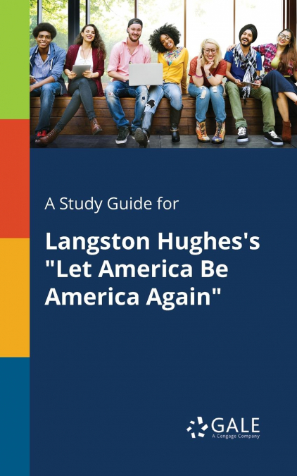 A Study Guide for Langston Hughes’s 'Let America Be America Again'