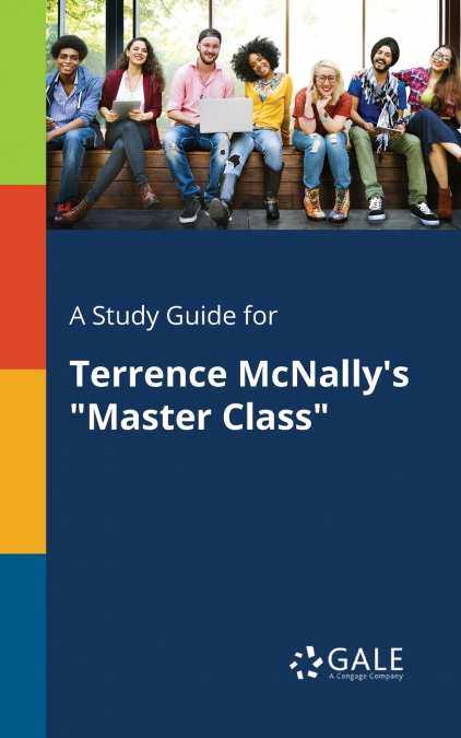 A Study Guide for Terrence McNally’s 'Master Class'