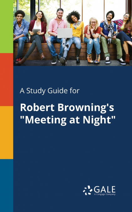A Study Guide for Robert Browning’s 'Meeting at Night'