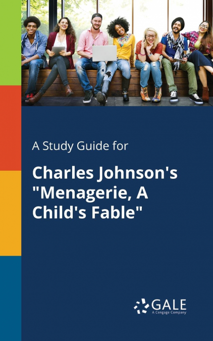 A Study Guide for Charles Johnson’s 'Menagerie, A Child’s Fable'