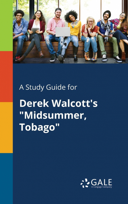 A Study Guide for Derek Walcott’s 'Midsummer, Tobago'