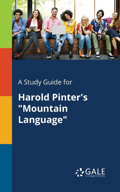 A Study Guide for Harold Pinter’s 'Mountain Language'