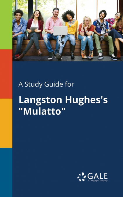 A Study Guide for Langston Hughes’s 'Mulatto'