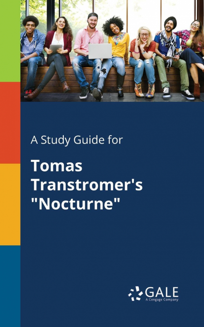 A Study Guide for Tomas Transtromer’s 'Nocturne'