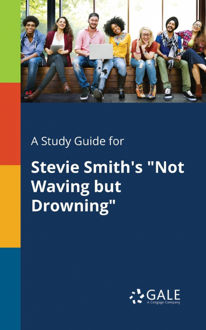 A Study Guide for Stevie Smith’s 'Not Waving but Drowning'