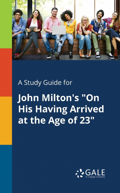 A Study Guide for John Milton’s 'On His Having Arrived at the Age of 23'