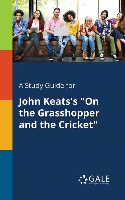 A Study Guide for John Keats’s 'On the Grasshopper and the Cricket'