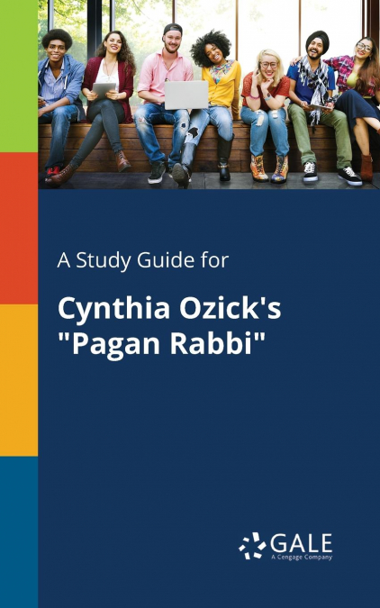 A Study Guide for Cynthia Ozick’s 'Pagan Rabbi'